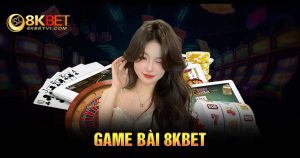 Game Bài 8KBET